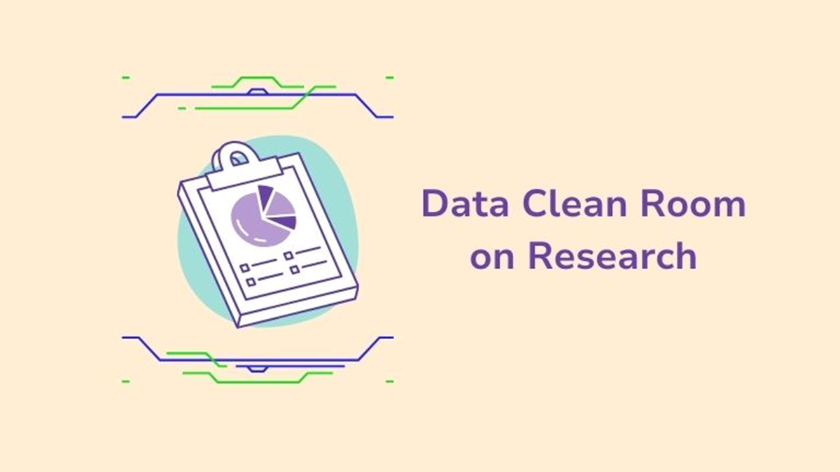 Exploring the Importance of Data Clean Room for Businesses