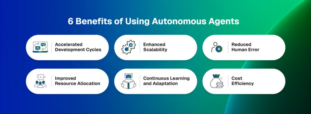 Benefits of using autonomous agents