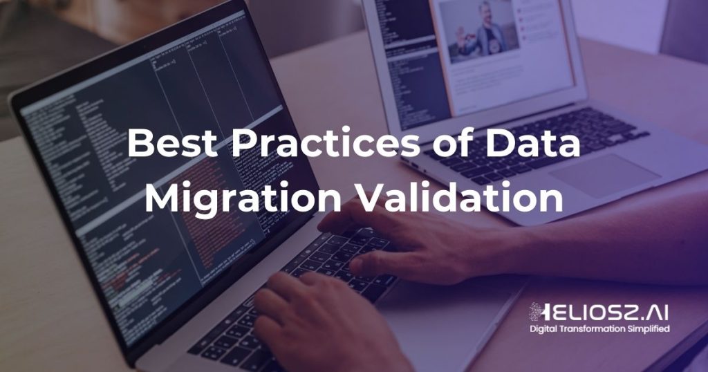 Best Practices of Data Migration Validation